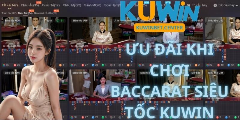 Ưu Đãi Khi Chơi Baccarat Siêu Tốc Kuwin