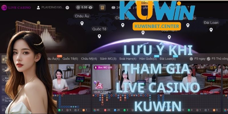 Lưu Ý Khi Tham Gia Live Casino Kuwin