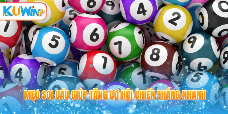 Mẹo soi cầu giúp tăng cơ hội chiến thắng nhanh