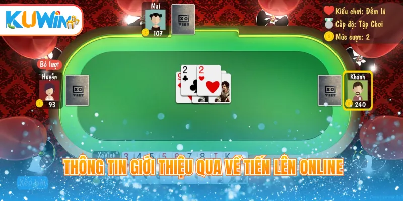 Thông tin giới thiệu qua về Tiến Lên online