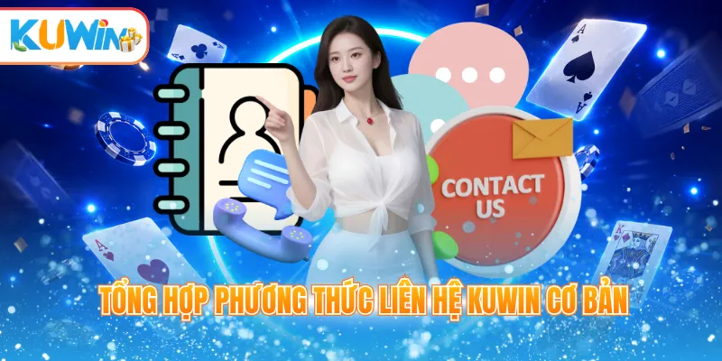 Tổng hợp phương thức liên hệ Kuwin cơ bản