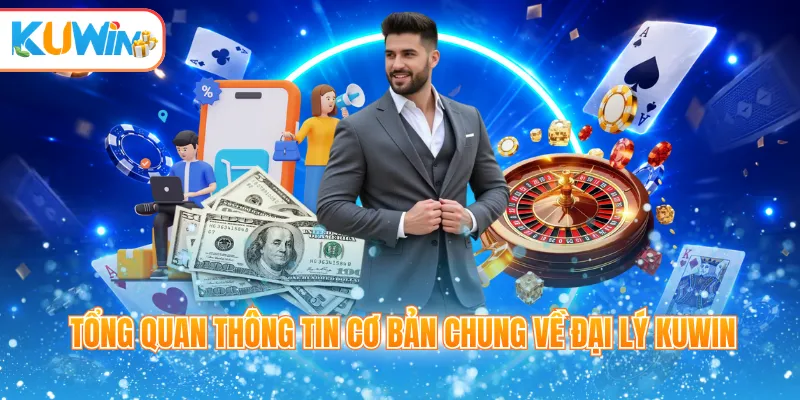 Tổng quan thông tin cơ bản chung về đại lý Kuwin