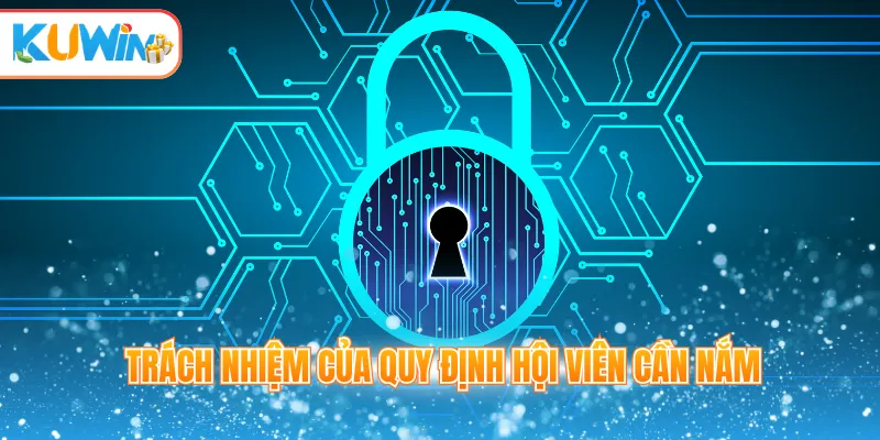 Trách nhiệm của quy định hội viên cần nắm