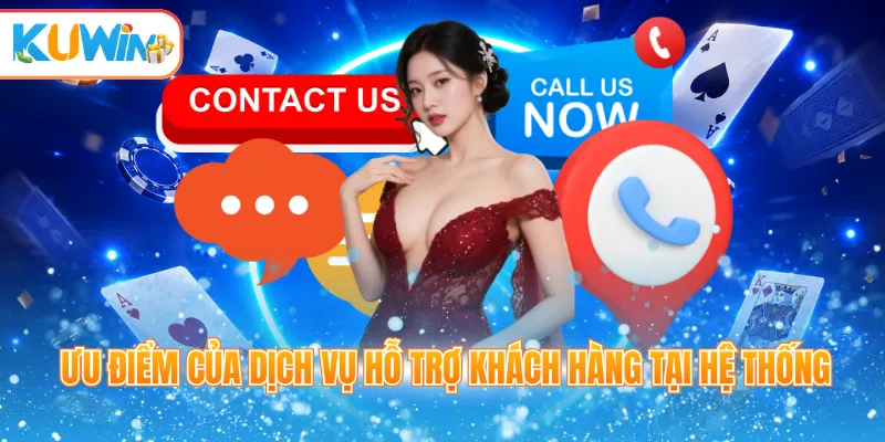 Ưu điểm của dịch vụ hỗ trợ khách hàng tại hệ thống